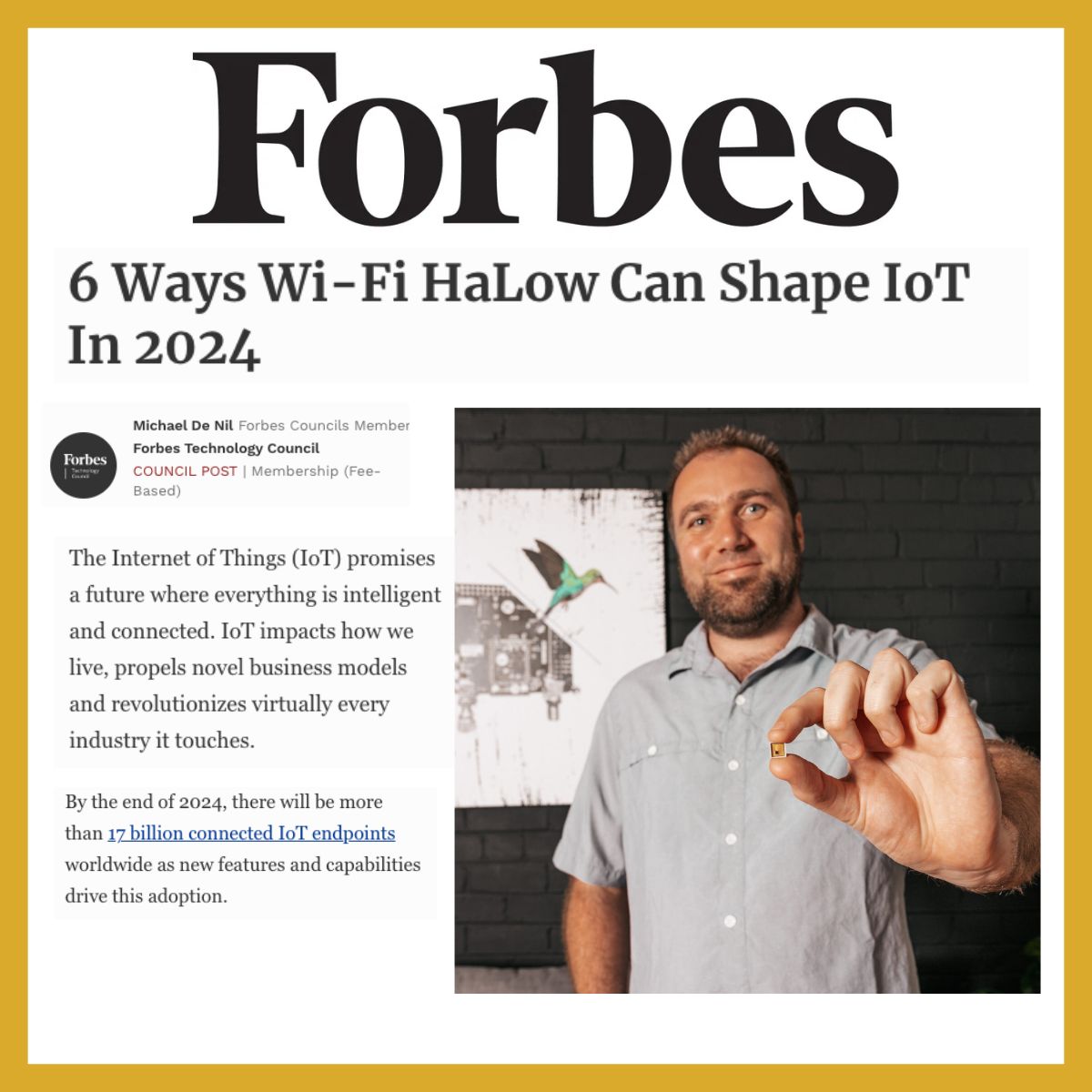 The Internet of Things (IoT) sector is only growing, bringing with it a hyper-connected & efficient future 🔮 In the below @Forbes article, @MichaelDeNil shares his insights into how their Wi-Fi HaLow tech is powering #IoT in 2024 & beyond. More 👇