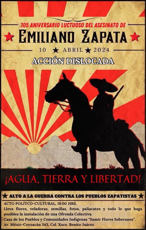 We’re calling for international resistance & rebellion on April 10, the 105th Anniversary of the Assassination of General Emiliano Zapata Salazar! In Mexico, we are demanding water, land & liberty! Stop the war against Zapatista communities! ✊🏿❤️🖤🔥#EZLN