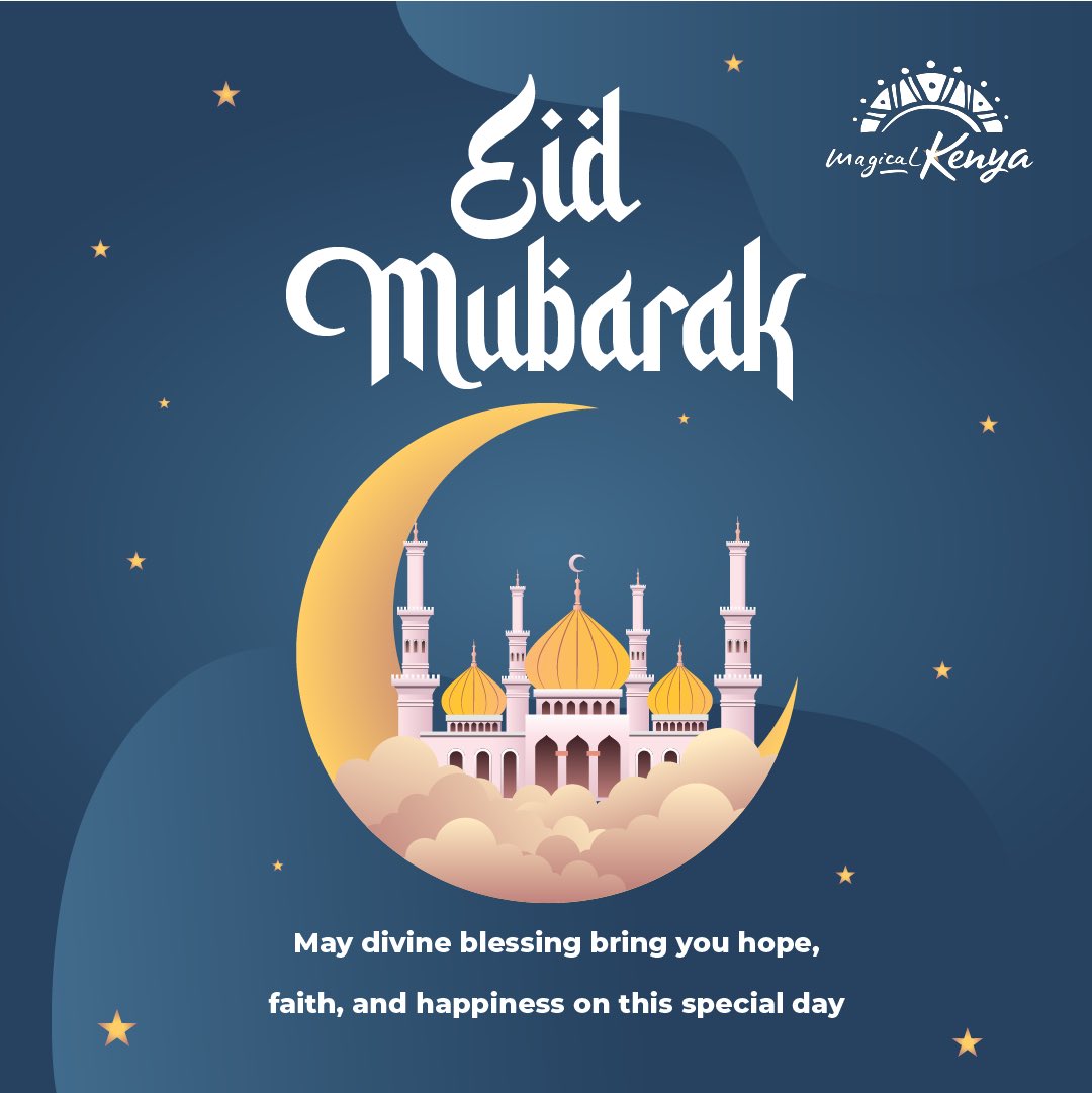 Happy Eid Mubarak. May this blessed day of sacrifice and devotion bring peace, prosperity, and shared joys to the Muslim community and beyond. 🌙✨ #EidMubarak #MagicalKenya