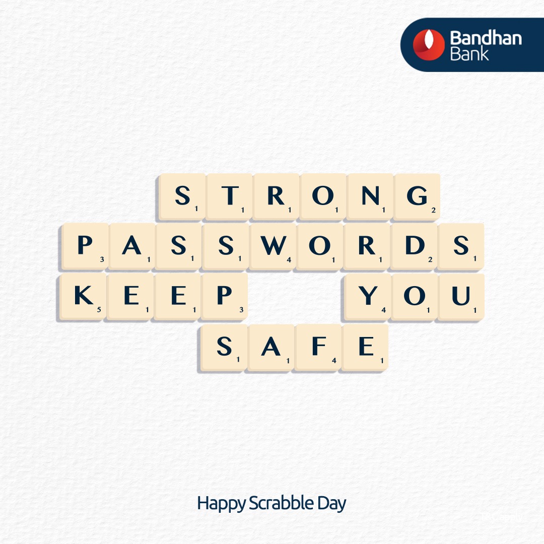 Play smart with longer and complex passwords for extra security. #ScrabbleDay #BandhanBank