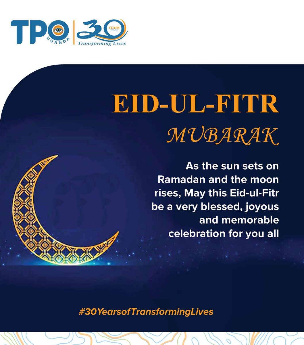 TpoUg's tweet photo. #30YearsofTPOUg Wishing you all a joyous and peaceful celebration in the spirit of #RestoringHope and #TransformingLives #30YearsofTransformingLives #Eid2024 #EidMubarak https://t.co/dnsCiVc6Xe