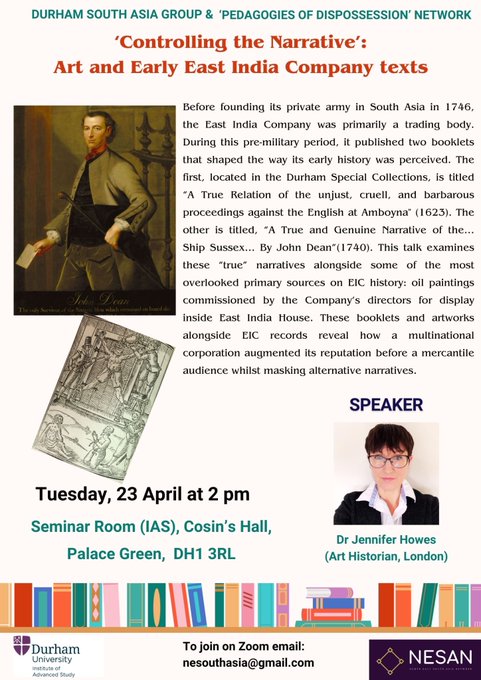 Sign up (at nesouthasia.gmail.com) to join @RadhaKapuria and South Asia colleagues@durham_uni #ShamiraMeghani #ChrisBahl #StephenAshe for @jhowesuk's talk about the East India Company, art & propaganda, using material from the @DU_Collections. Tue 23 April at 2pm in the IAS.