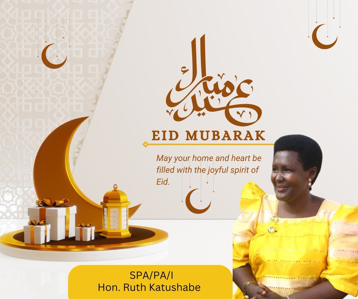 SPA/PA Hon @KatushabeRuth82 wishes all Muslims a blessed & joyous Eid.