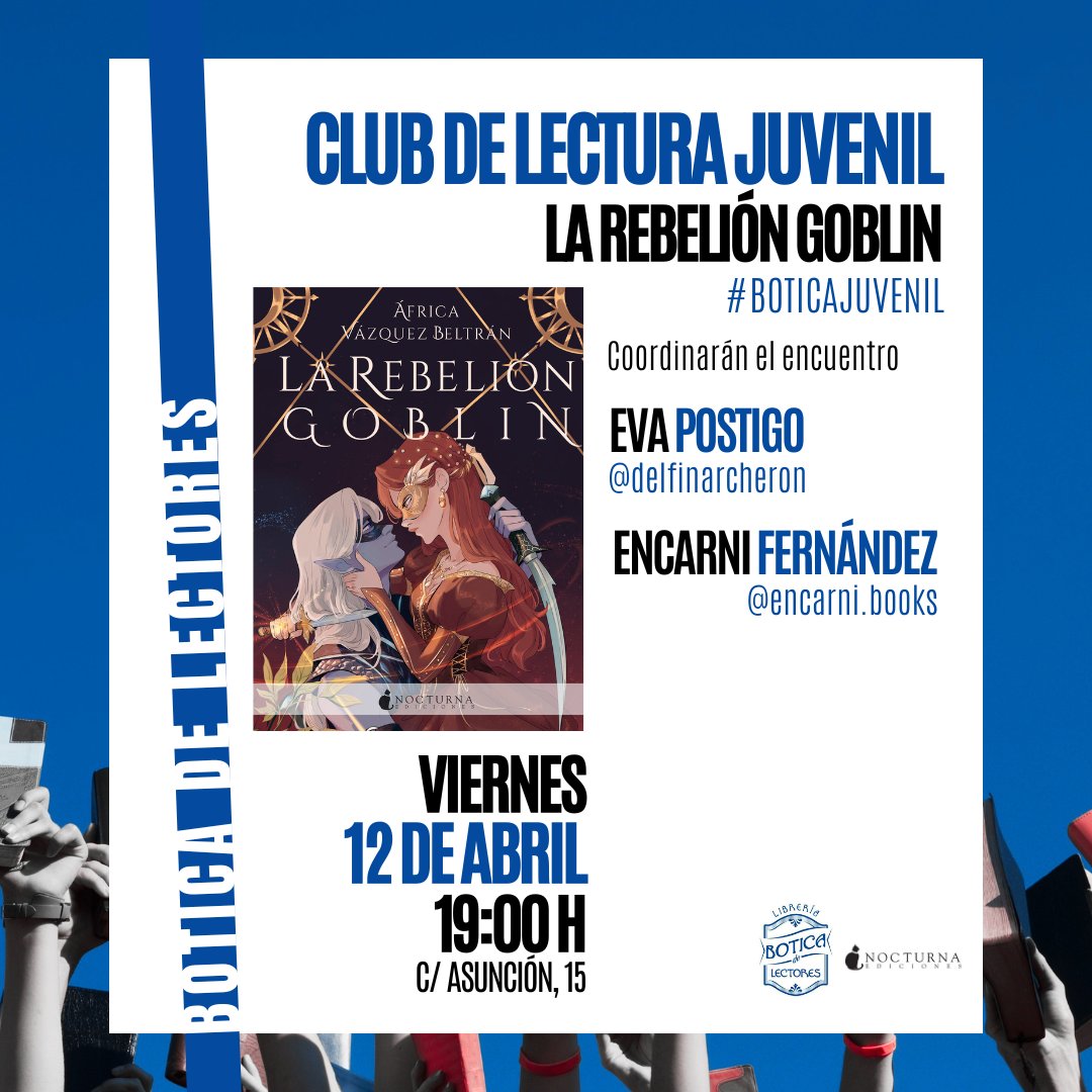 🔷 CLUB DE LECTURA JUVENIL: LA REBELIÓN GOBLIN 📅 Viernes, 12 de abril | 19:00 h 📍 C/ Asunción, 15 🗣️ Coordinan el encuentro @delfinarcheron y @encarni_books