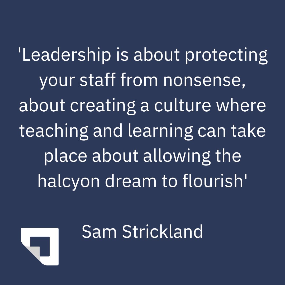 Wednesday's Quote: 'Leadership is about protecting your staff from nonsense, about creating a culture where teaching and learning can take place about allowing the halcyon dream to flourish' Sam Strickland @strickomaster