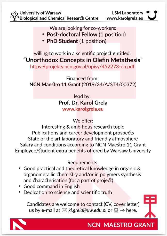 👨‍🔬👩‍🔬 We are looking for excellent PhD and Postdocs willing to do ambitious chemistry within @NCN_PL Project «Unorthodox Concepts in Olefin Metathesis» ‼️ Info: projekty.ncn.gov.pl/opisy/452273-e… 4 PDF: cnbch.uw.edu.pl/wp-content/upl… 4 PhD: cnbch.uw.edu.pl/wp-content/upl… Forms: cnbch.uw.edu.pl/oferty-pracy/