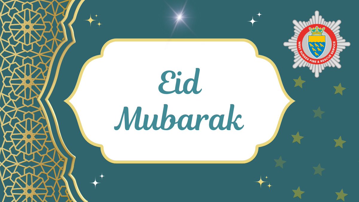 Eid Mubarak! We wish everyone celebrating a very happy Eid from all of us here at West Sussex Fire & Rescue Service.