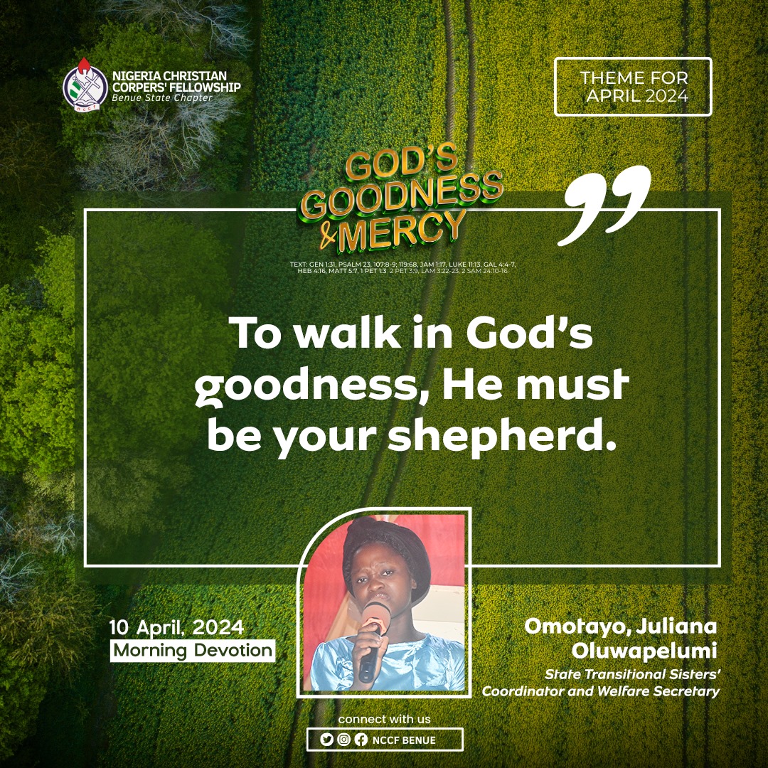 To enjoy God's goodness and mercies,He must be our Shepherd.

#NCCF
#Nccfbenue
#NCCfamily
#nccfservice
#Nccfnational
#JesusCorper
#nccfbenuedevotions