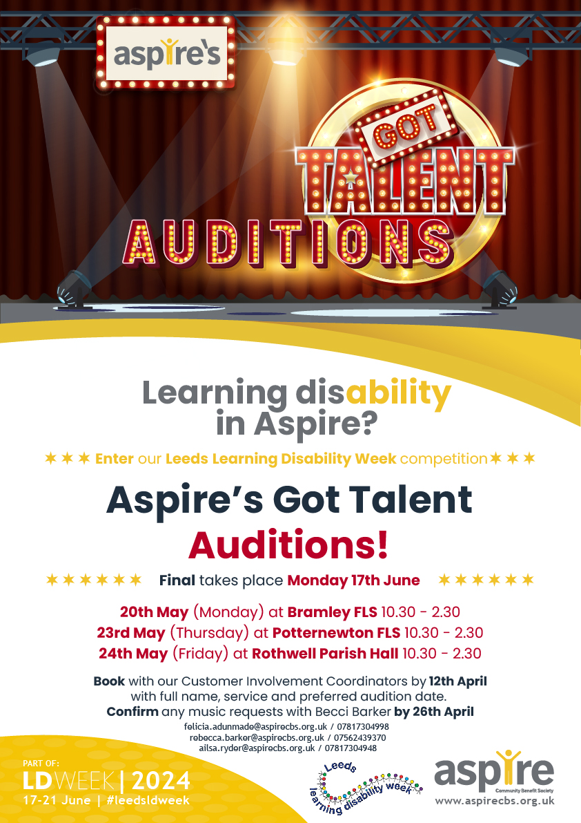 For learning disability week - the Aspire's Got Talent show. Open to anyone with a learning disability in Leeds. Ask for an audition by 12 April - that's this Friday, so get moving! Contact details on the poster. Auditions are in May and the final is on 17 June.