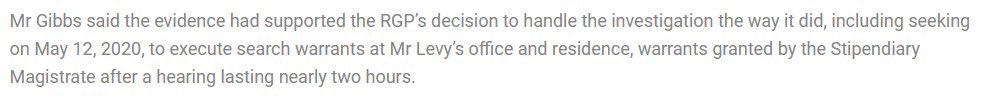 The Stipendiary Magistrate is part of the independent judiciary body. Charles Pitto was the stipendiary magistrate for over 15 years. There was a hearing that lasted two hours and he decided to grant a search warrant against Mr Levy’s office and residence.