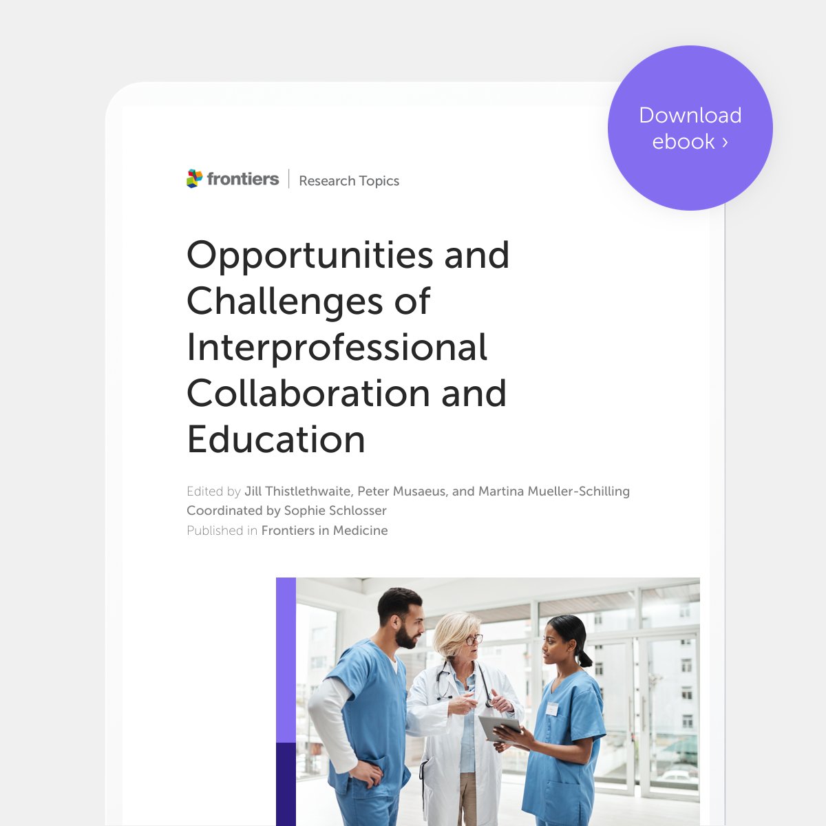 New eBook available! 🎉 'Opportunities and Challenges of Interprofessional Collaboration and Education' Edited by Jill Thistlethwaite, Peter Musaeus, and Martina Mueller-Schilling Download the eBook or browse the collection 👉 fro.ntiers.in/50186