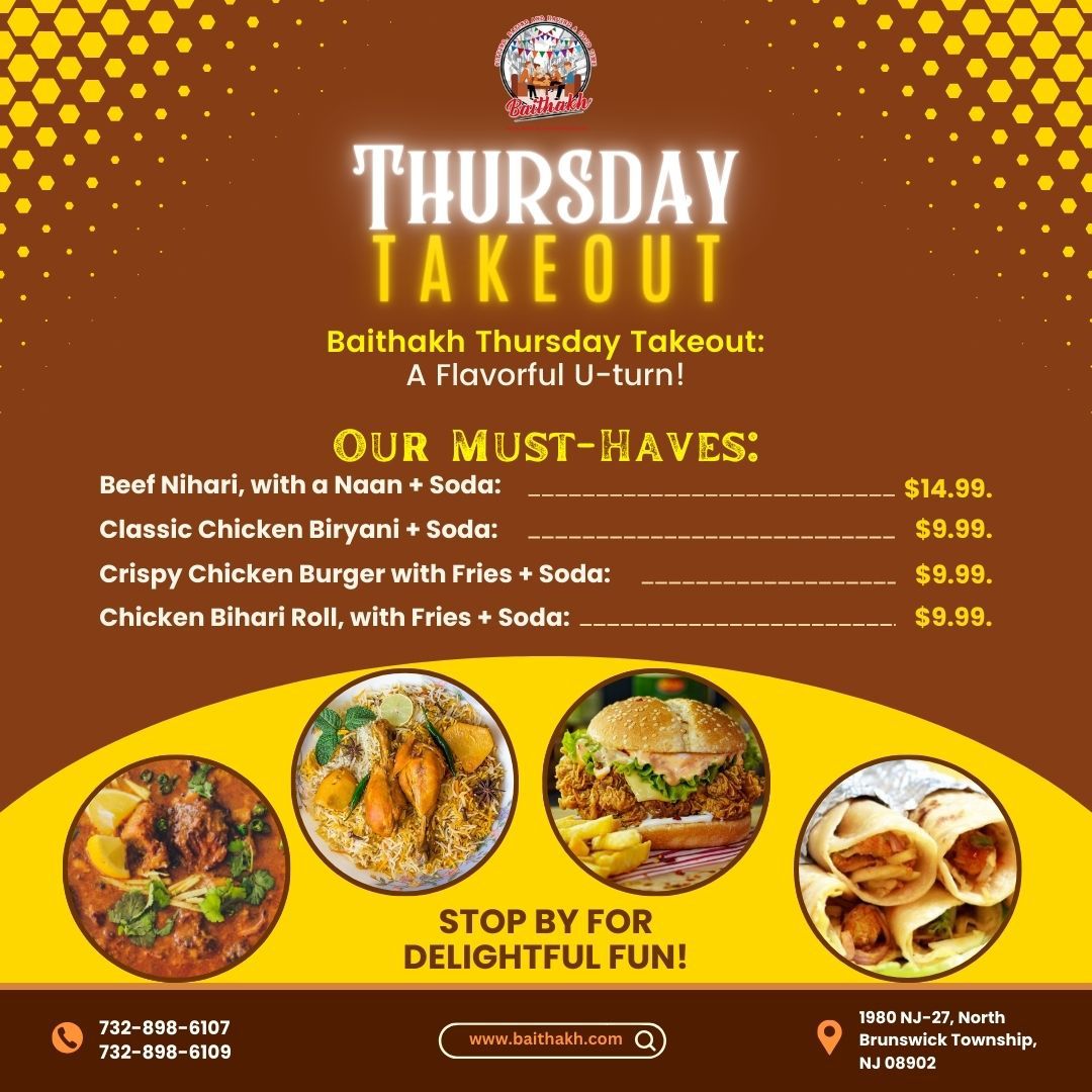 Baithakh Thursday Takeout: A Flavorful U-turn!

Call Now: +17328986107
Visit Now: 1980 NJ-27, North Brunswick Township, NJ 08902, United States
#baithakh #halal #restaurant #desi #cuisine #tradition #pakistanifood  #chickenbiryani #cihckenbihariroll #beefnihari #thursdaytakeout