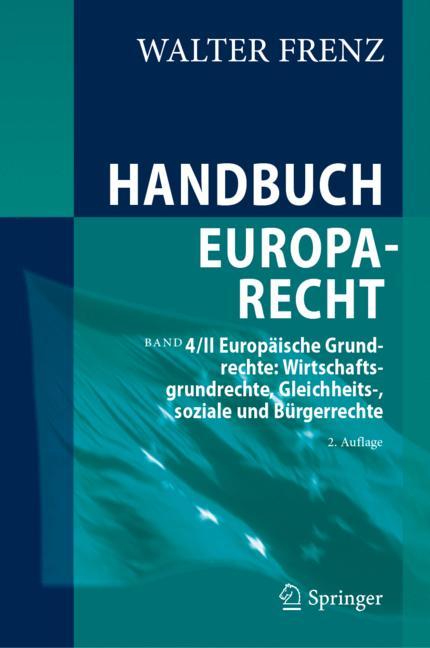 Neu: 'Handbuch Europarecht' von Walter Frenz - Band 4/II Europäische Grundrechte: Wirtschaftsgrundrechte, Gleichheits-, soziale und Bürgerrechte behandelt topaktuelle Fragen: Flüchtlingsschutz, Existenzminimum, Datenschutz, Wahlrecht. link.springer.com/book/10.1007/9…