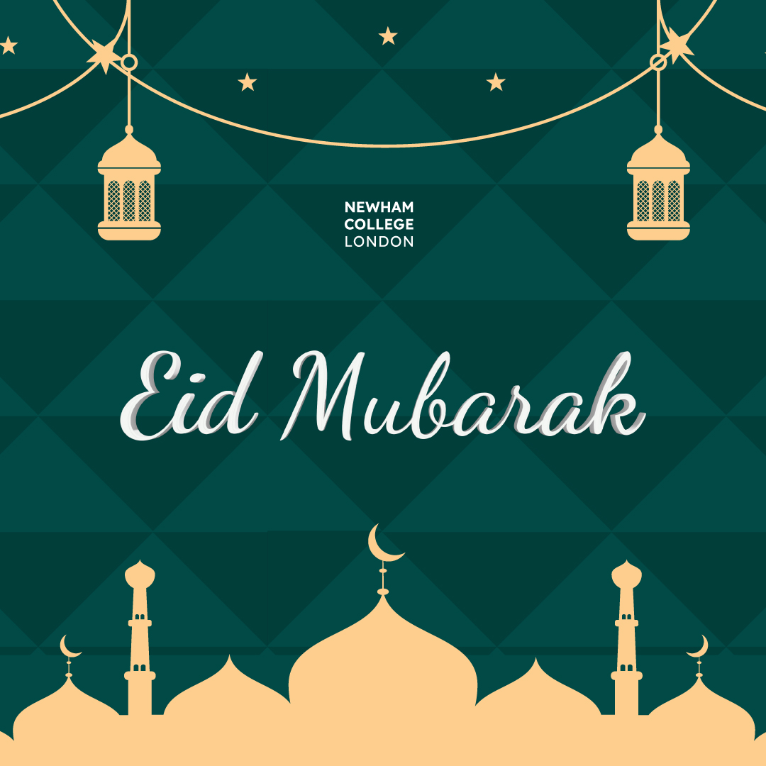 Eid Mubarak! Newham College would like to wish our students, staff, and the wider community a joyous Eid al-Fitr!