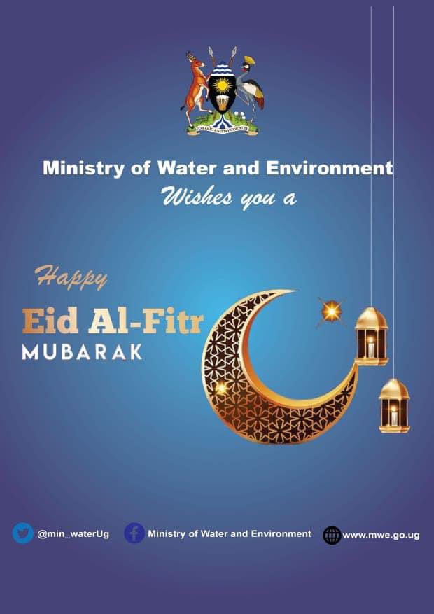 #MWEworks: @min_waterUg congratulates the Muslim World upon the completion of the Holy Month of Ramadan and wishes you Happy Eid Al-Fitr celebrations. May Allah accept your good deeds and bless your family with good health, peace and happiness on the joyous occasion of Eid.