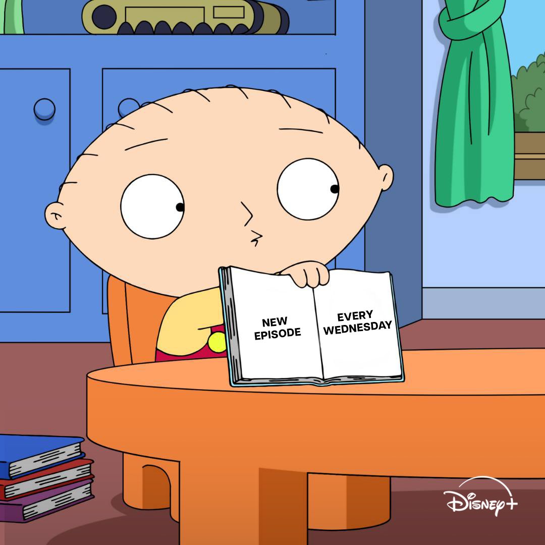 You heard Stewie; go stream new episodes of Family Guy every Wednesday on Disney+.