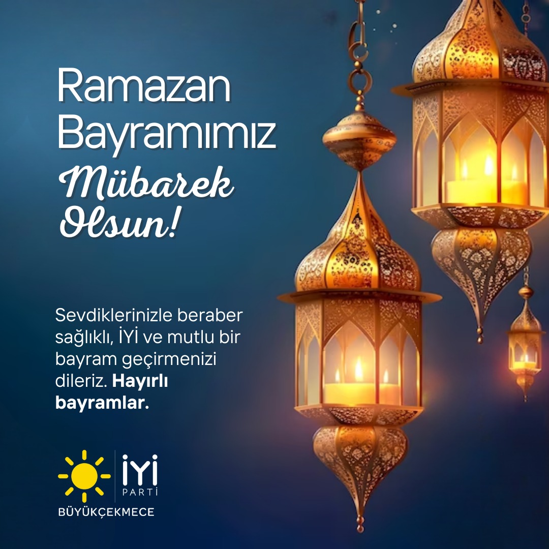Tüm İYİ Parti ailesinin ve İslam aleminin Ramazan Bayramı kutlu olsun.