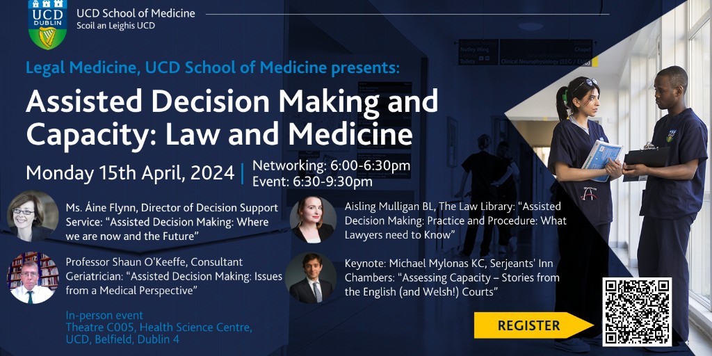 Join UCD Legal Medicine, & guests to discuss 'Assisted Decision Making & Capacity: Law & Medicine'. Keynote from Michael Mylonas KC “Capacity & take away points from the Court of Protection, UK”. Mon 15 April '24 In-person event: 6.30pm-9.30pm Register: bit.ly/4a3nCLo