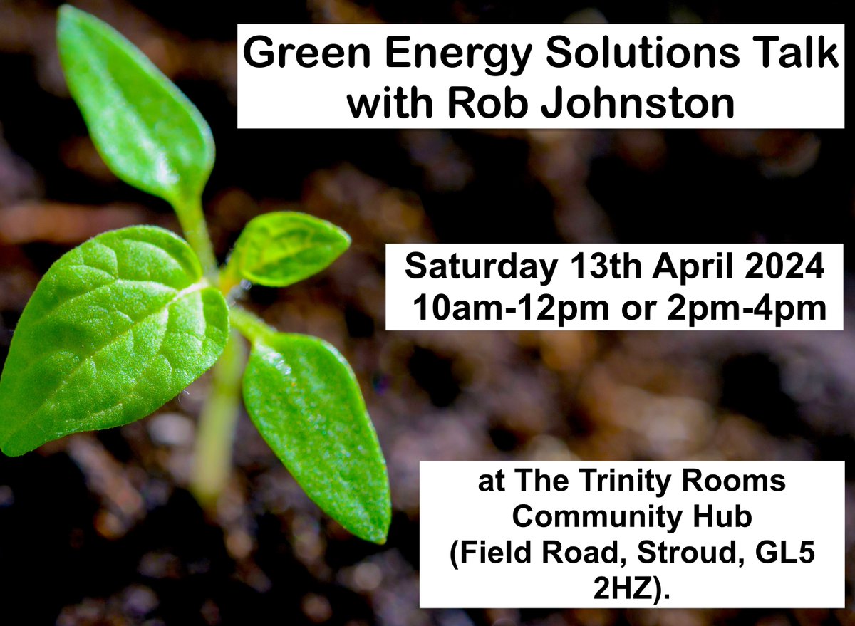 Find out about Green Energy Solutions this Saturday (13th April) at our #stroud Trinity Rooms Hub. 10am-12pm & 2-4pm local green energy expert Rob Johnston will give a talk on renewable energy solutions for houses, discuss suitabilities, & cover the potential expected paybacks.