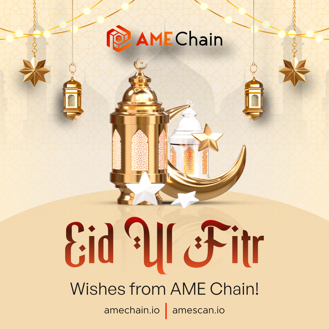 Warm Eid al-Fitr wishes from AME Chain! May this joyous occasion bring you and your loved ones peace, happiness, and prosperity. Eid Mubarak! 🌙✨ #EidMubarak #AMEChain #EidAlFitr