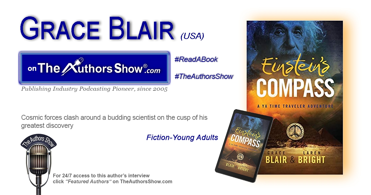 Cosmic forces clash around a budding scientist on the cusp of his greatest discovery: “ Einstein's Compass, a YA Time Traveler Adventure” by Grace Blair. Listen at wnbnetworkwest.com/GraceBlair @theauthorsshow @gracethemystic  #theauthorsshow #author #readabook #books