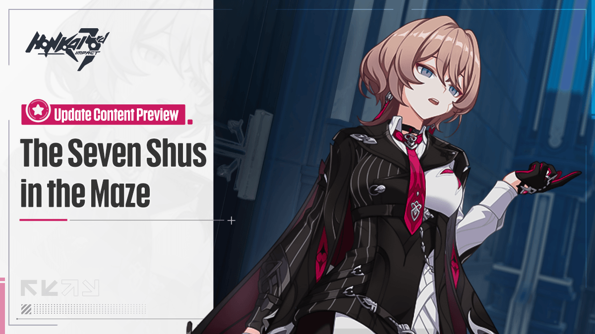 Update Content Preview - The Seven Shus in the Maze Part 2 Main Story Chapter II The Seven Shus in the Maze coming soon! Led by Songque, they embarked on a journey to awaken the dormant Shu. Meanwhile, a bullet was silently loaded... >>hoyo.link/6iLiFBAL #HonkaiImpact3rd