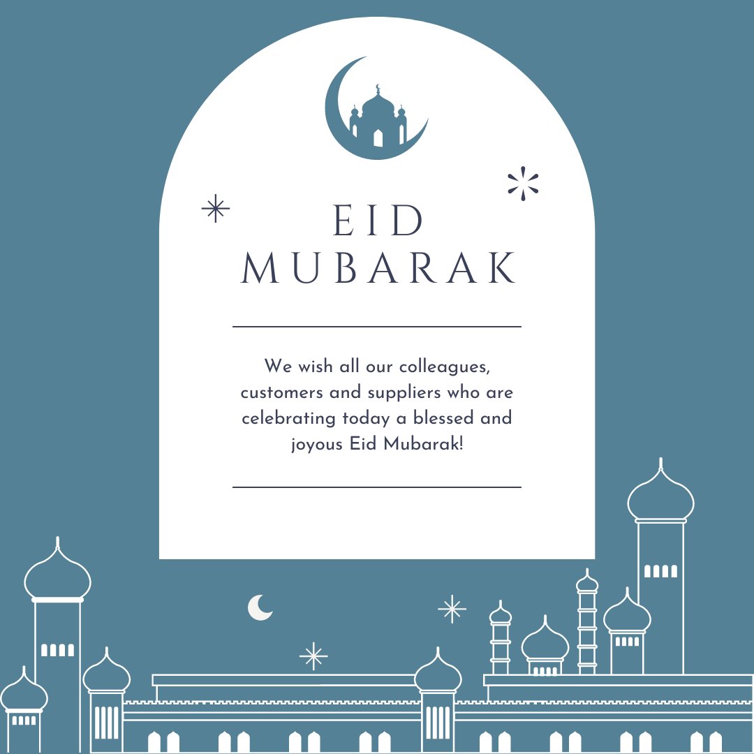 We wish all our colleagues, customers and suppliers who are celebrating today a blessed and joyous Eid Mubarak 🌙