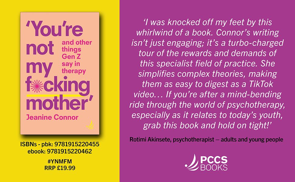Out 18th April ‘You're not my f*cking mother’ + other things Gen Z say in therapy by @jeanine_connor ‘Connor's writing isn't just engaging; it's a turbo-charged tour of the rewards + demands of this specialist field of practice’ Pre-order bit.ly/YNMFM #GENZ #therapy