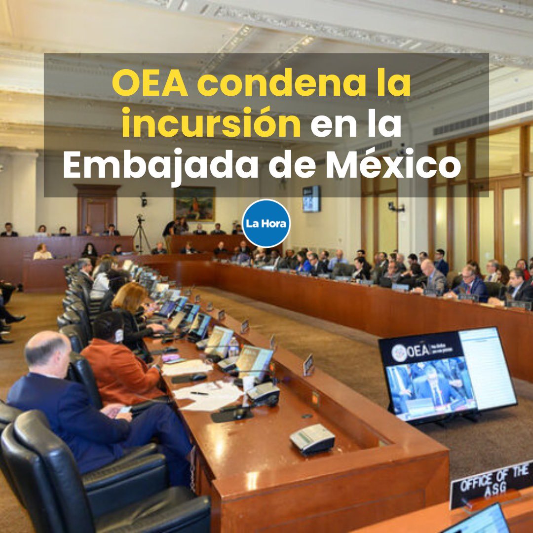 #ULTIMAHORA. Por 29 votos a favor, 1 abstención (El Salvador) y 1 voto en contra (Ecuador) la OEA condena la incursión en la embajada de México