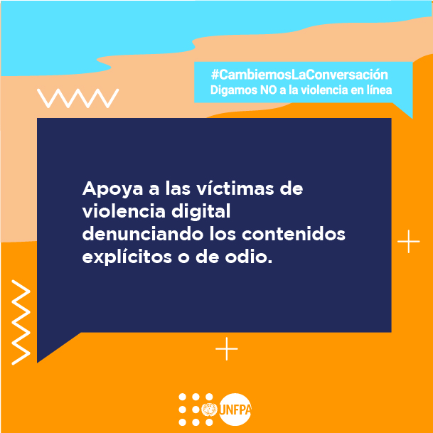 Una forma de apoyar a las víctimas de violencia digital es denunciar los contenidos explícitos y de odio. Recuerda que la violencia digital causa mucho daño, en especial cuando es es contra niñas, niños, adolescentes, mujeres o minorías. #CambiemosLaConversación