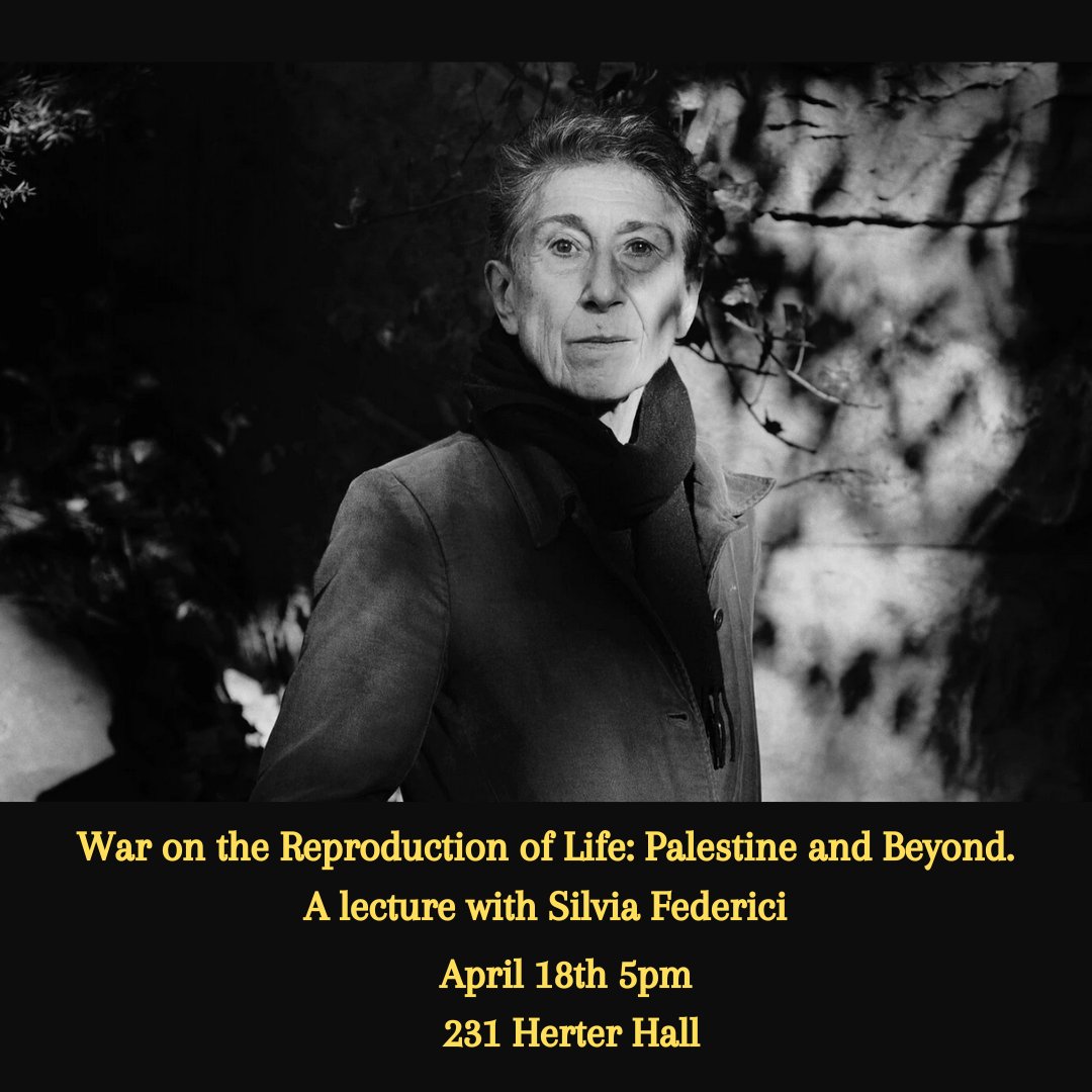 STPEC_SBS's tweet photo. Join @STPEC_SBS  for "War on the Reproduction of Life: Palestine and Beyond. A lecture with Silvia Federici on April 18th from 5-7pm in 231 Herter Hall. https://t.co/iXnjGOcVLr