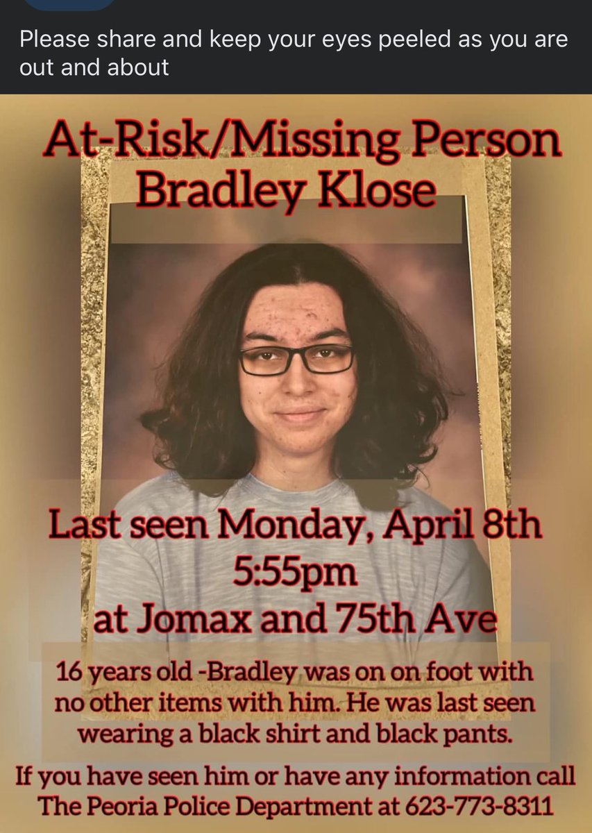 This is a former student of mine. He is the sweetest kid. I’ve known him for at least 5 years. Please keep your eyes open and call the Peoria PD if you have any information.  He is our DVUSD kid. Let’s find Bradley.