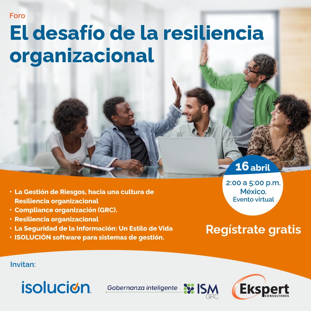 El desafío de la resiliencia organizacional
La gestión de riesgos, compliance, ciberseguridad y la tecnología como claves del crecimiento sostenido
Martes 16 de abril, 14:00 a 17:00 hora México.

Evento virtual. Registro gratuito. ¡Reserva tu lugar ahora! bit.ly/4cxR7r7