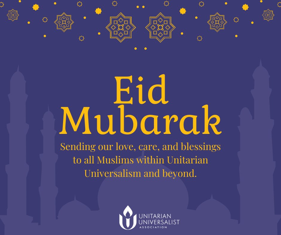 Eid Mubarak! We send our love, care, and blessings to all Muslims within Unitarian Universalism and beyond who are celebrating the breaking of the fast in this holy time. #UU #UnitarianUniversalism #Holidays #Islam #EidAlFitr