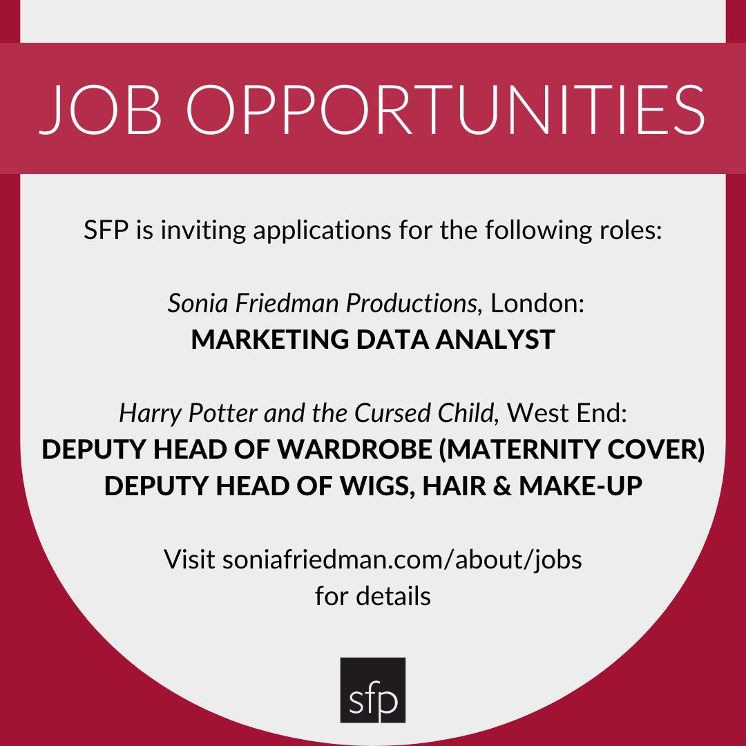 We're #Hiring for various roles both at the SFP office and for Harry Potter and the Cursed Child. For more information and to apply, head to our website: soniafriedman.com/jobs