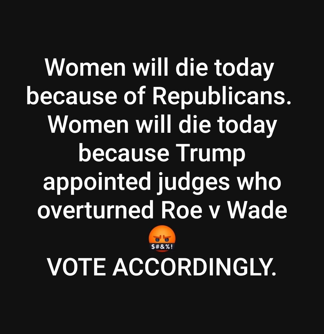 🤬 Women will die TODAY 
because of Republicans. 

🤬 Women will die TODAY because Trump appointed judges who overturned Roe v Wade 

🗳️ VOTE ACCORDINGLY.

___

#DemCast
#ArizonaSupremeCourt 
#ArizonaAbortionBan