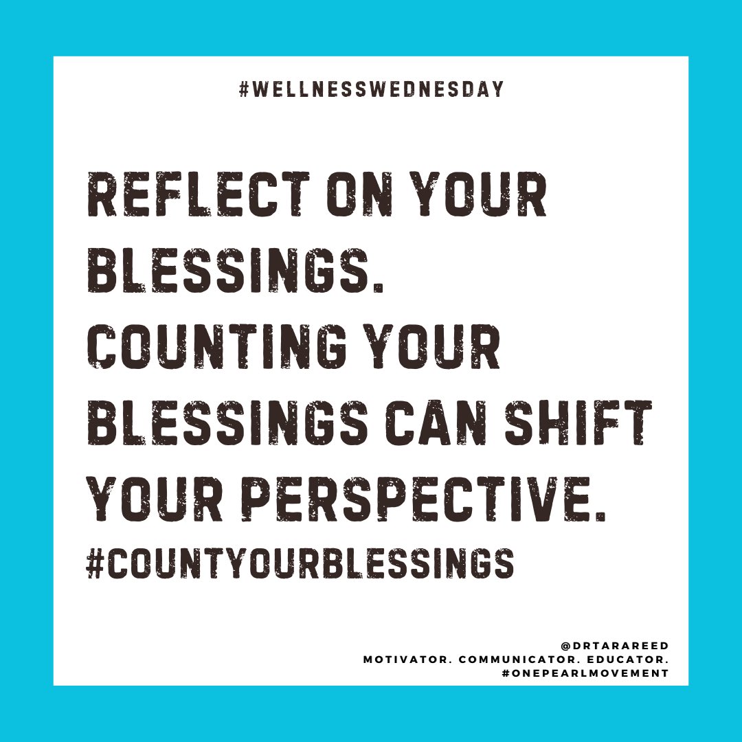 #WellnessWednesday

Counting your blessings can shift your perspective.  #CountYourBlessings

#onepearlmovement 
#reedwithpurpose #drtarareed  
#selfcare #selflove #selfempowerment
#motivation #empowerment #inspiration #HealthyLifeStyle #emotionalwellness #growthmindset