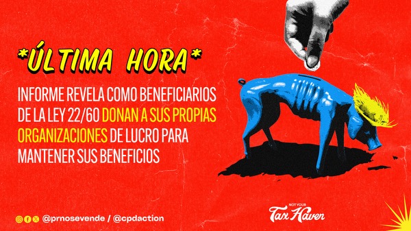 La Coalición PR No Se Vende publica informe que revela los Act22ers que crean y donan a sus propias organizaciones para no perder sus exenciones contributivas.💥¿Quiéres saber quiénes se lucran a cuenta del pueblo? Entérate aquí: prnosevende.com/publicaciones/