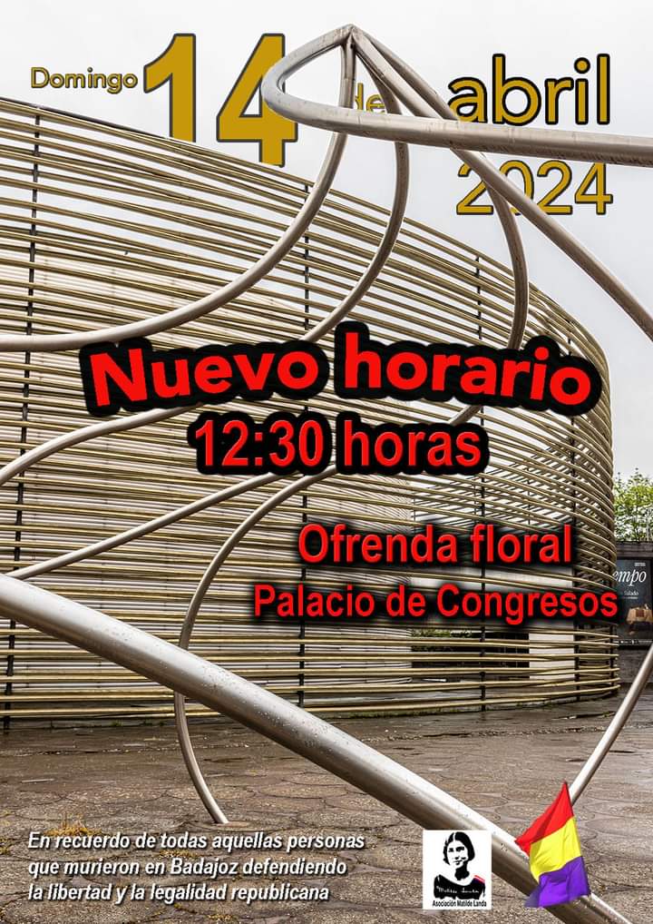 Cambiamos la hora a las 12:30

Como todos los años por estas fechas, os esperamos el próximo domingo 14 de abril en el Palacio de Congresos de Badajoz para rendir tributo a todas aquellas personas que murieron defendiendo su ideal republicano

¡Salud y República!