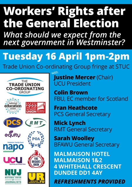 We're at @ScottishTUC congress next week. UCU President @justinemercer11 chairing TUCG meeting on Workers' Rights after the General Election. Tuesday 16 April, 1pm, Malmaison Hotel, Dundee #STUC24