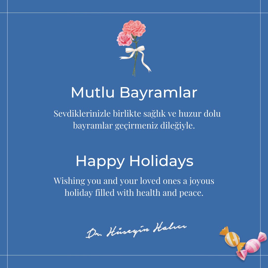 Sevdiklerinizle birlikte sağlık ve huzur dolu bayramlar geçirmeniz dileğiyle.
-
Wishing you and your loved ones a joyous holiday filled with health and peace.

#MutluBayramlar #HappyHolidays #DrHüseyinHalıcı #hüseyinhalıcı