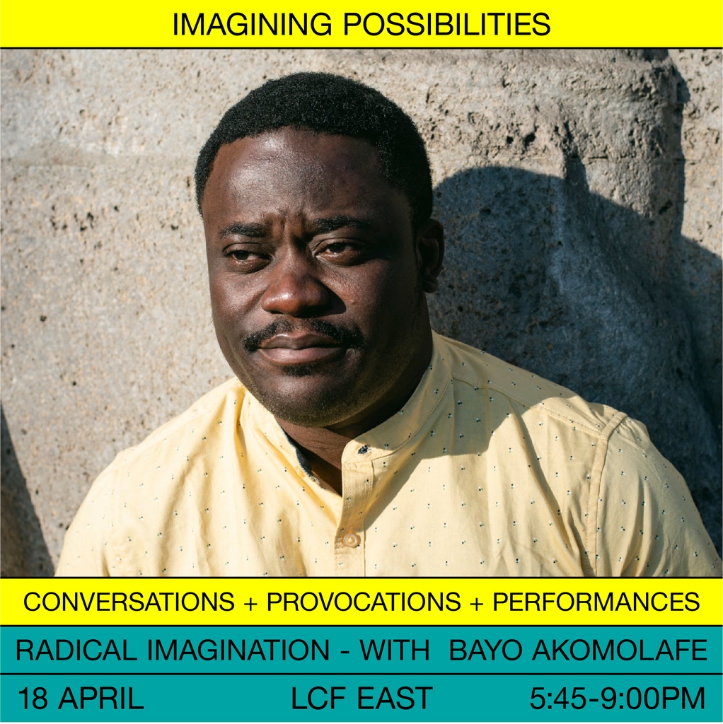 You’re invited to Radical Imagination on 18 April, 5:45-9pm at LCF, for provocations, performances, vignettes and conversations, as we radically imagine possibilities for fashion as equity in a more-than-human word. With @BayoAkomolafe Book free tickets - l8r.it/5NvC