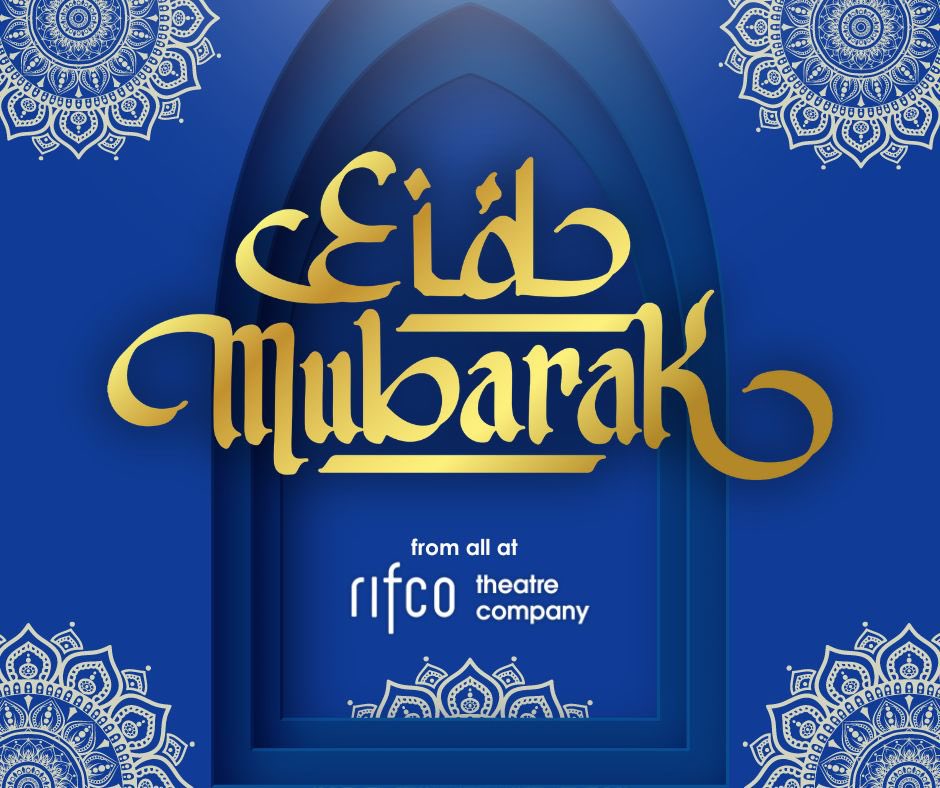 Wishing a happy Eid al-Fitr to all those celebrating, from Rifco Theatre Company. May this day bring you peace, happiness and prosperity 🤲🏾