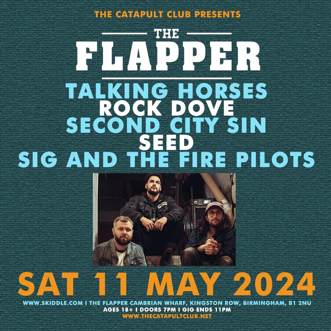 NEW SHOW - @TheCatapultClub at @TheFlapperBrum on Sat 11 May 2024 with Talking Horses / Rock Dove / Second City Sin / OfficialSeed / @SigPilots open to ages 18+ from 7pm - 11pm. Advance tickets from - skiddle.com/e/38221777