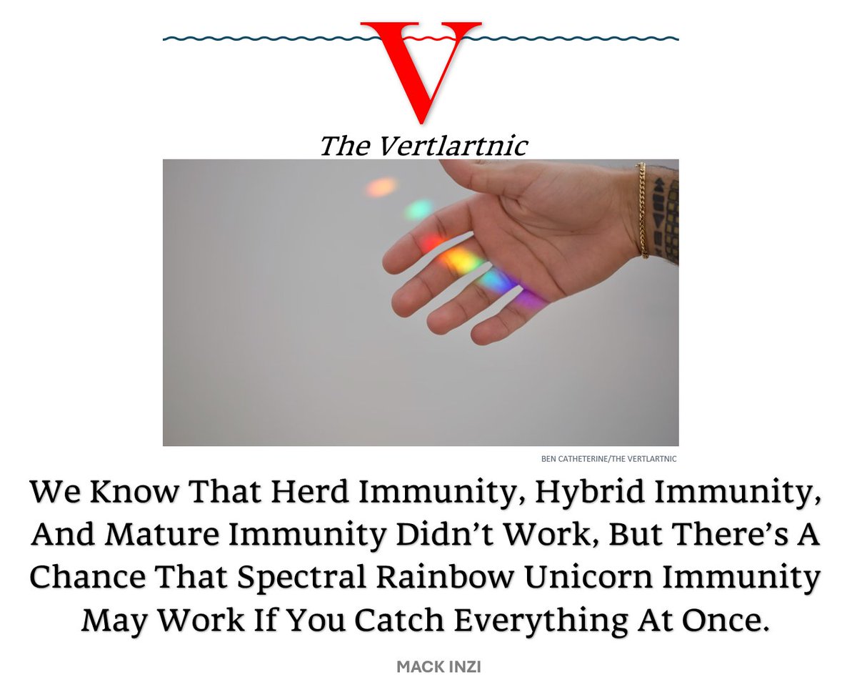 We Know That Herd Immunity, Hybrid Immunity, And Mature Immunity Didn’t Work, But There’s A Chance That Spectral Rainbow Unicorn Immunity May Work If You Catch Everything At Once.