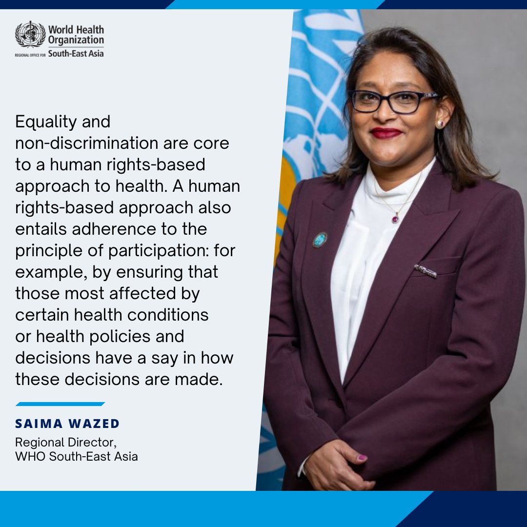 Embracing a human rights-based approach to health also means ensuring that those most affected by certain health conditions or health policies and decisions have a say in how these decisions are made: Regional Director @drSaimaWazed