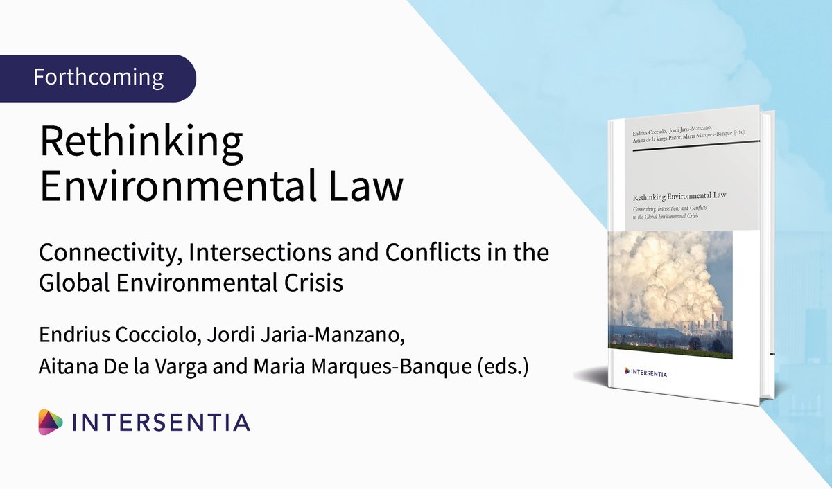 IntersentiaUK's tweet photo. Forthcoming: ‘Rethinking Environmental Law: Connectivity, Intersections and Conflicts in the Global Environmental Crisis,’ edited by Endrius Cocciolo, Jordi Jaria-Manzano, Aitana De la Varga and Maria Marques-Banque.
Discover: https://t.co/DrrrtJ0J8n https://t.co/IKQklGZho7