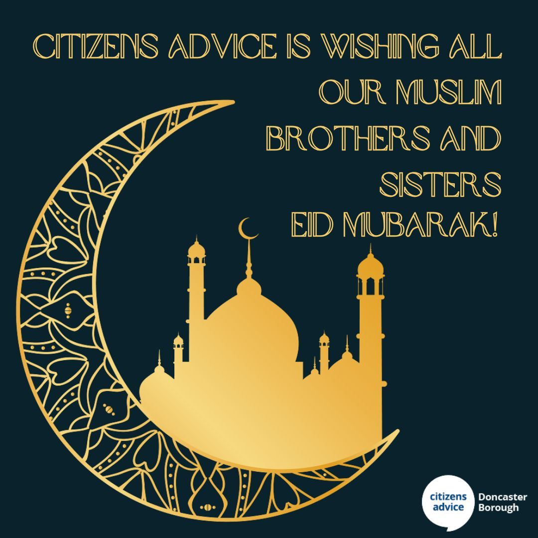 Citizens Advice Doncaster wishes everyone in the Muslim community Eid Mubarak! #EidMubarak