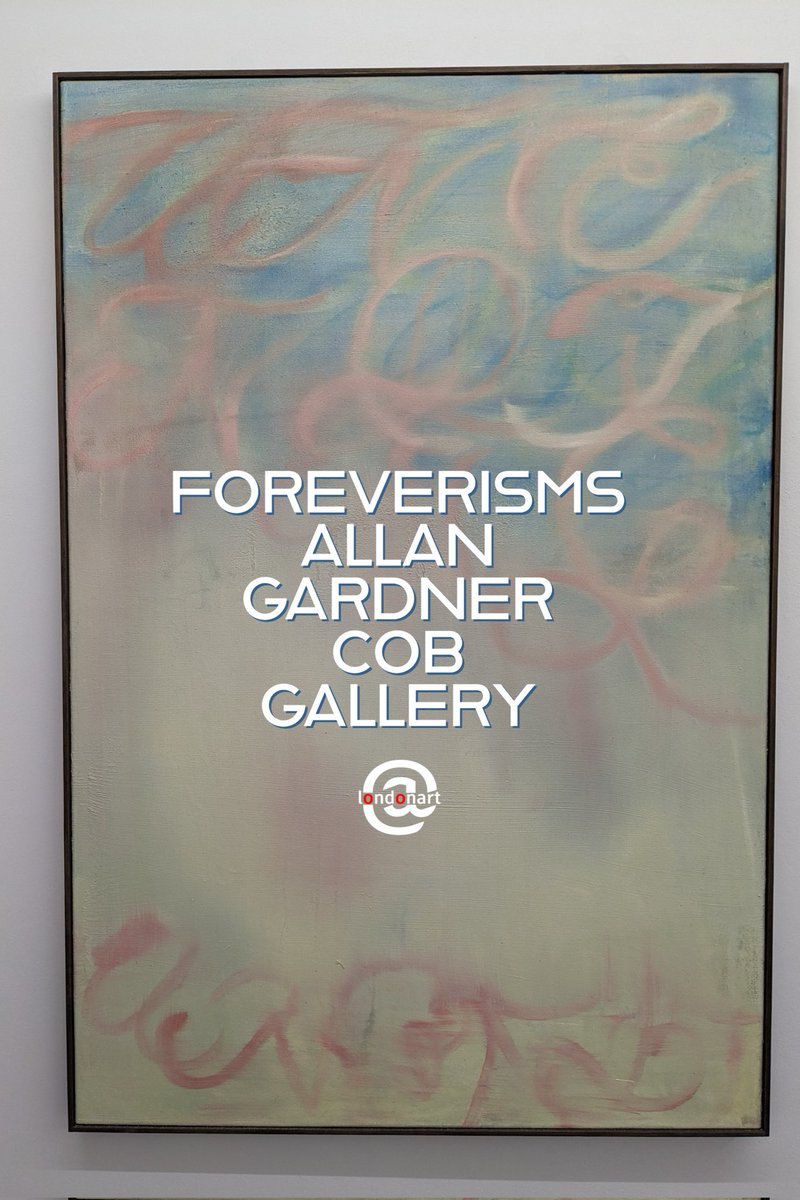 Foreverisms by Allan Gardner is now on show in Cob Gallery #london