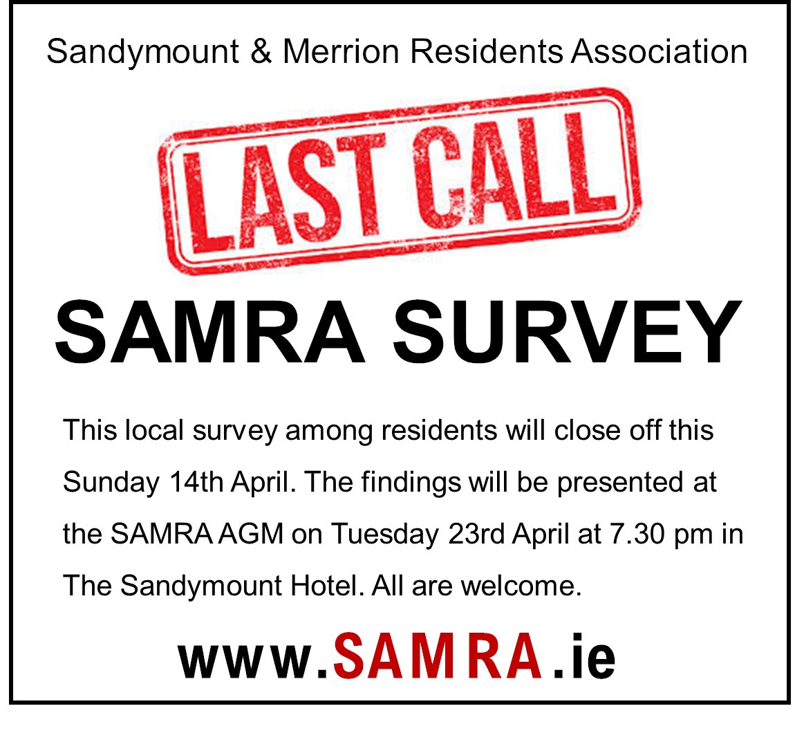 REMINDER. SAMRA's survey will close this Sun 14th April. Findings presented at SAMRA's AGM on Tues 23rd April at 7.30 pm in The Sandymount Hotel. All welcome. Follow this link to complete survey. ee-eu.kobotoolbox.org/x/OlU0bsgv. @newsFour @ivanabacik @EamonRyan @hazechu @LaceyDermot